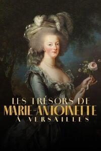 The Treasures of Marie-Antoinette at Versailles (2024)