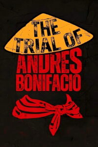 The Trial of Andres Bonifacio (2010)