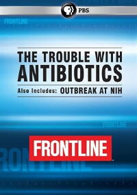The Trouble with Antibiotics (2014)