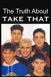 The Truth About Take That (2004)