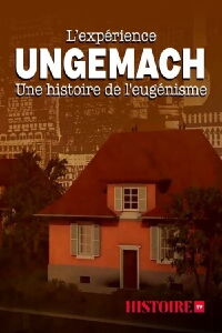 The Ungemach Experiment, a Story of Eugenics (2021)