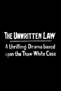 The Unwritten Law: A Thrilling Drama Based on the Thaw-White Tragedy (1907)
