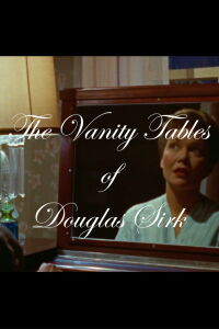 The Vanity Tables of Douglas Sirk (2015)