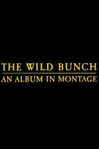 The Wild Bunch: An Album in Montage (1996)