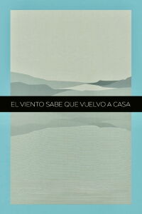 The Winds Know That I'm Coming Back Home (2016)