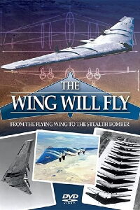 The Wing Will Fly: Northrop B-2 Stealth Bomber (1991)