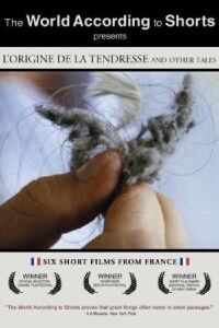 The World According to Shorts Presents: L'Origine de la Tendresse and Other Tales (1999)