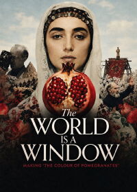 The World Is a Window: Making The Colour of Pomegranates (2011)