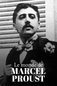 The World of Marcel Proust (2021)