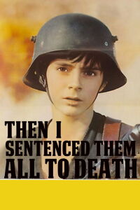 Then I Sentenced Them All to Death (1972)