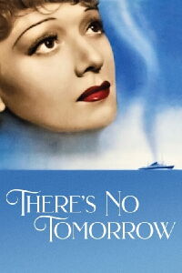 There's No Tomorrow (1940)