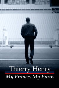 Thierry Henry: My France, My Euros (2016)
