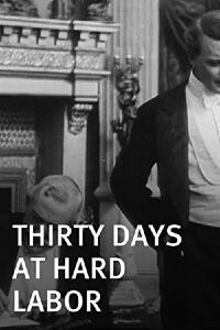 Thirty Days at Hard Labor (1912)