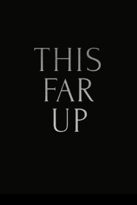 This Far Up (2019)