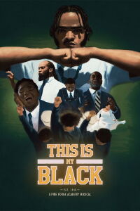 THIS IS MY BLACK: A Pine Forge Academy Musical (2022)