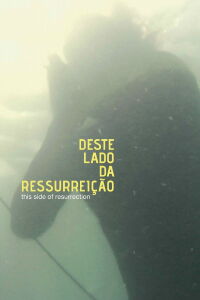 This Side of Resurrection (2011)