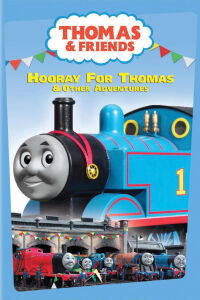 Thomas & Friends: Hooray For Thomas & Other Adventures (2005)