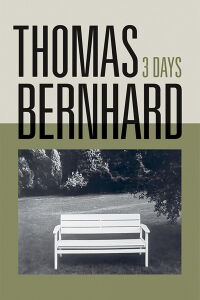 Thomas Bernhard - Drei Tage (1970)