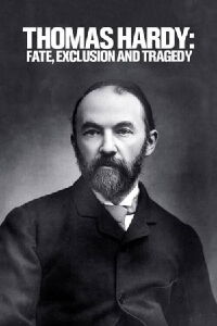Thomas Hardy: Fate, Exclusion and Tragedy (2021)