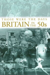 Those Were the Days: Britain in the 50s (2011)