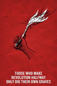 Those Who Make Revolution Halfway Only Dig Their Own Graves (2016)