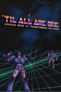 'Til All Are One: Looking Back at Transformers - The Movie (2016)