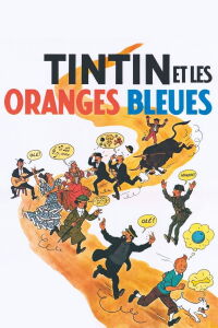 Tintin and the Blue Oranges (1964)