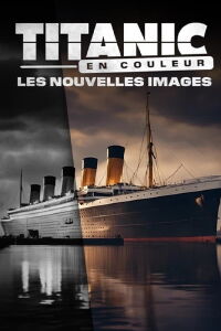 Titanic En couleur : Les nouvelles images (2024)