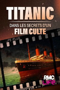 Titanic : Les secrets d'un film culte (2012)
