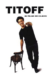 Titoff au Palais des glaces (2001)