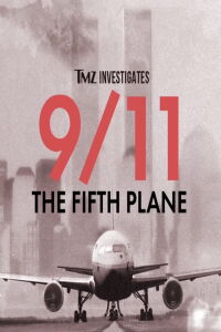 TMZ Investigates: 9/11 - The Fifth Plane (2023)