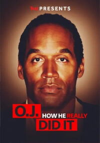 TMZ Presents | O.J.: How He Really Did It (2024)