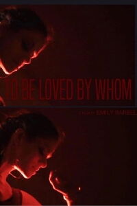 To Be Loved By Whom (2022)