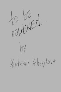 to be routined... (2022)