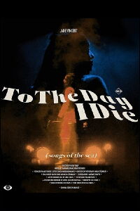 To the day I die (songs of the sea) (2024)