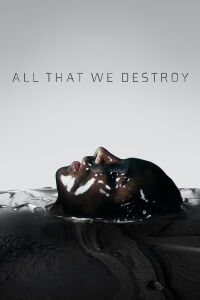 Todo lo que destruimos (2019)