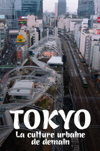 Tokyo : La Culture urbaine de demain (2021)
