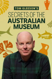 Tom Gleeson's Secrets of the Australian Museum (2022)