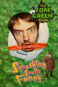 Tom Green: Something Smells Funny (1999)