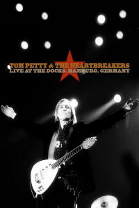 Tom Petty & The Heartbreakers Live at the Docks Hamburg 1999 (1999)