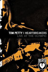 Tom Petty and the Heartbreakers - Live at the Olympic (2003)