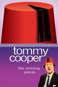 Tommy Cooper - The Missing Pieces (2006)