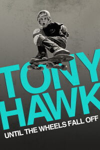 Tony Hawk: Hasta Que Las Ruedas Aguanten (2022)