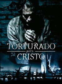 Torturado por Cristo (2018)