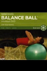 Total Body Balance Ball Workout DVD with Tanja Djelevic (2009)