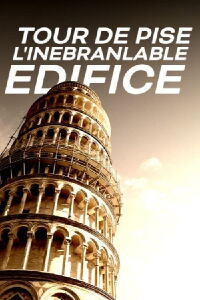 Tour de Pise, l'inébranlable édifice (2022)