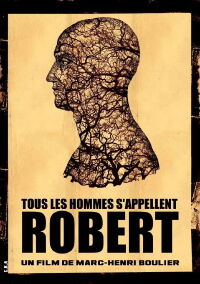 Tous les hommes s'appellent Robert (2010)