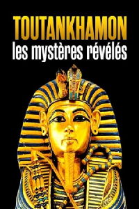 Toutankhamon les mystères révélés (2022)