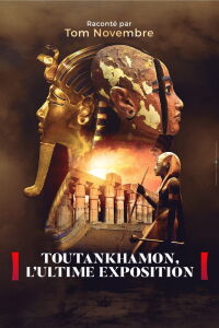 Toutankhamon, l’ultime exposition (2021)