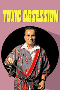 Toxic Obsession (2019)